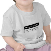 Work sucks shirts