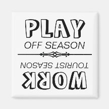 Work tourist season / play off season magnets