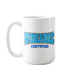 Workaholic Certified Mugs