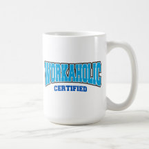 Workaholic Certified Mugs