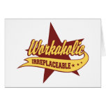 Workaholic Irreplaceable Card