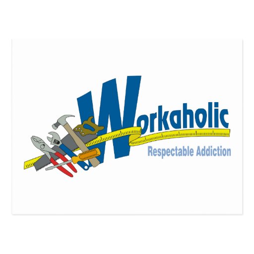 Workaholic Respectable Addiction Postcard