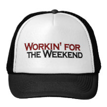 Working For The Weekend Hats