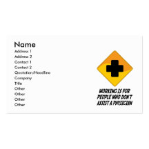 Working Is For People Who Don't Assist a Physician Business Card