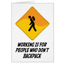 Working Is For People Who Don't Backpack Greeting Card