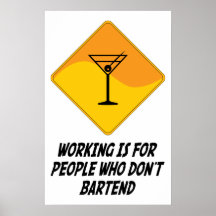 Working Is For People Who Don't Bartend Poster