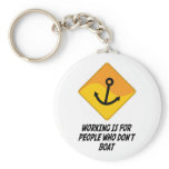 Working Is For People Who Don't Boat keychains