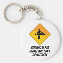 Working Is For People Who Don't Do Massages Key Chain