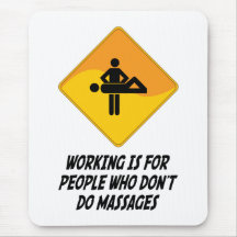 Working Is For People Who Don't Do Massages Mouse Pad