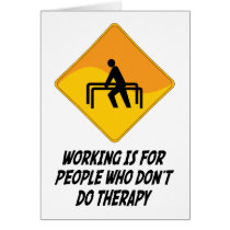 Working Is For People Who Don't Do Therapy Cards