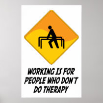 Working Is For People Who Don't Do Therapy Poster