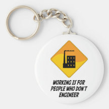 Working Is For People Who Don't Engineer Keychain