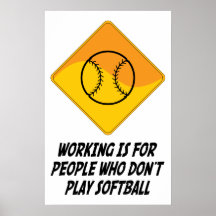 Working Is For People Who Don't Play Softball Poster