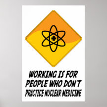 Working Is For People Who Don't Practice Nuclear M Poster