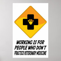 Working Is For People Who Don't Practice Veterinar Print