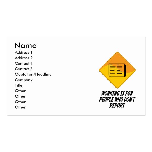 Working Is For People Who Don't Report Business Card