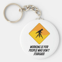 Working Is For People Who Don't Stargaze Key Chains