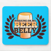 WORKING ON MY BEER BELLY design Mouse Pad