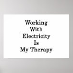 Working With Electricity Is My Therapy Posters
