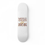 World Coolest Mom | make your own background Skate Deck