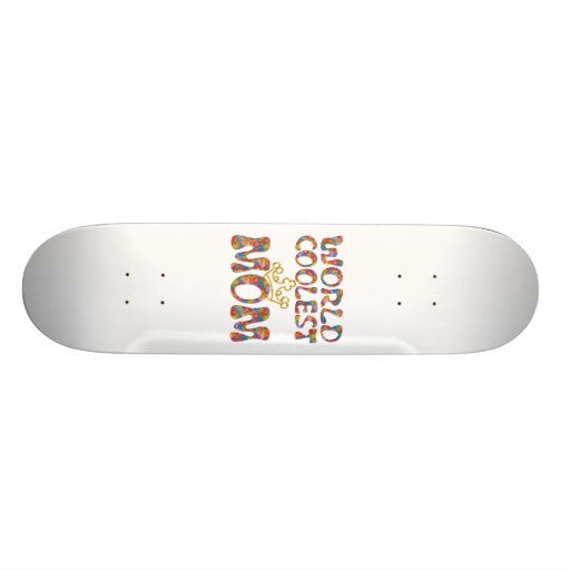 World Coolest Mom | make your own background Skate Deck