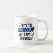 World's Awesomest 1st Grade Teacher Mug