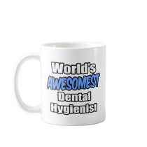 World's Awesomest Dental Hygienist Mugs