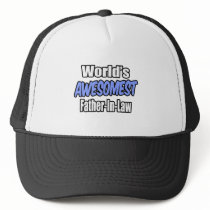 World's Awesomest Father-In-Law Trucker Hats