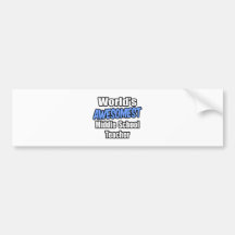 World's Awesomest Middle School Teacher Bumper Stickers