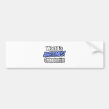 World's Awesomest Orthodontist Bumper Stickers