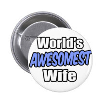 World's Awesomest Wife Button