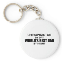 World's Best Dad by Night - Chiropractor Key Chain