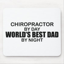 World's Best Dad by Night - Chiropractor Mouse Pads