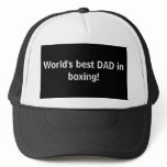 World's best DAD in boxing! Trucker Hats