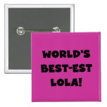 World's Best-est Lola Black and White Tshirts Gift Pinback Buttons