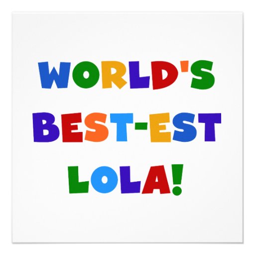 World's Best-est Lola T-shirts and Gifts Personalized Invitation