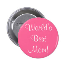 World's Best Mom! Button