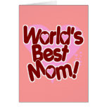 World's BEST Mom! Card