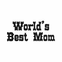 World's Best Mom Embroidered Shirt