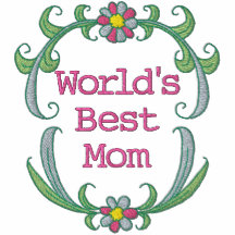 World's Best Mom Embroidered Shirt