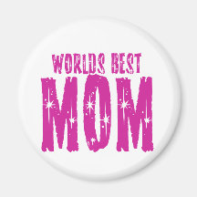 Worlds best MOM Fridge Magnet