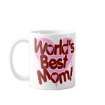 World's BEST Mom! mugs