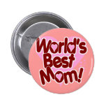 World's BEST Mom! Pin