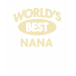 Worlds Best Nana T-Shirt
