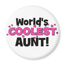 World's Coolest Aunt!  Great gift for Auntie To Be Magnets