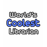 World's Coolest Librarian t-shirts