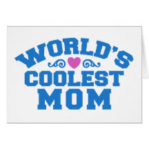 World's Coolest Mom Greeting Cards