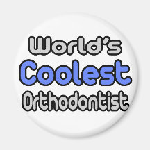 World's Coolest Orthodontist Refrigerator Magnets