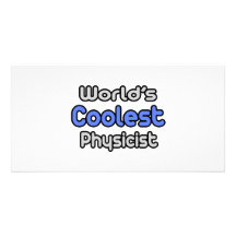 World's Coolest Physicist Customized Photo Card