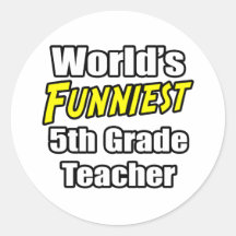 World's Funniest 5th Grade Teacher Round Sticker